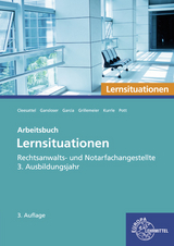 Rechtsanwalts- und Notarfachangestellte, Lernsituationen 3. Ausbildungsjahr - Elvira Pott, Joachim Gansloser, Ulrike Garcia, Sandra Grillemeier