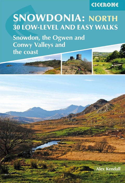 Snowdonia: 30 Low-level and Easy Walks - North - Alex Kendall