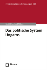 Das politische System Ungarns - Melani Barlai, Florian Hartleb, Daniel Mikecz