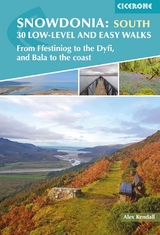 Snowdonia: 30 Low-level and Easy Walks - South - Alex Kendall