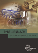 Tabellenbuch Automatisierungstechnik - Schmid, Dietmar; Häberle, Gregor; Schiemann, Bernd; Grimm, Bernhard; Schmitt, Siegfried; Dahlhoff, Heinrich