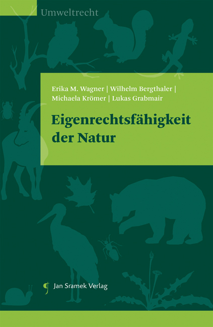 Eigenrechtsfähigkeit der Natur - Erika M. Wagner, Wilhelm Bergthaler, Michaela Krömer, Lukas Grabmair