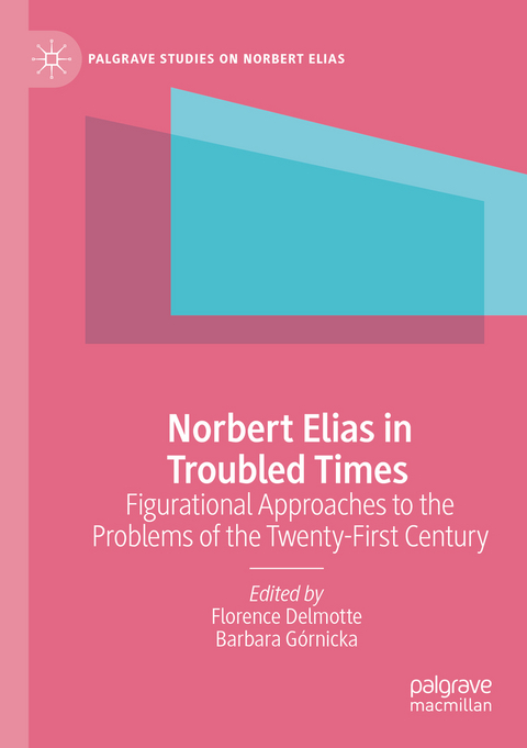 Norbert Elias in Troubled Times - 