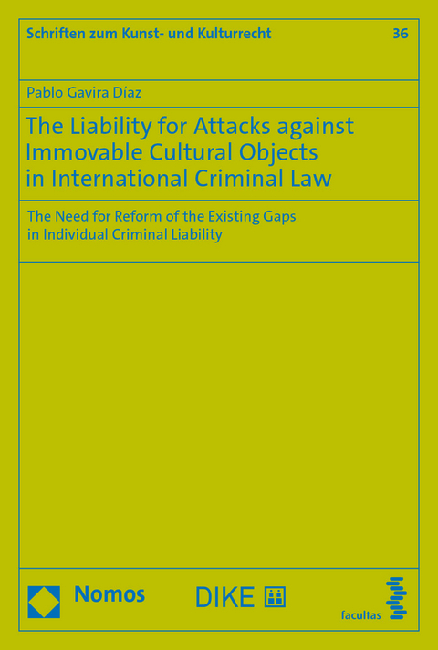 The Liability for Attacks against Immovable Cultural Objects in International Criminal Law - Pablo Gacira Díaz