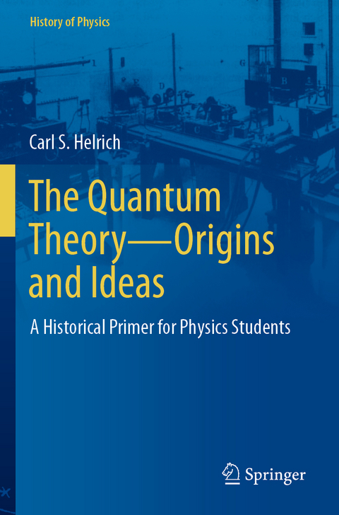 The Quantum Theory—Origins and Ideas - Carl S. Helrich