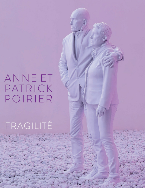 Anne et Patrick Poirier. Fragilité - 