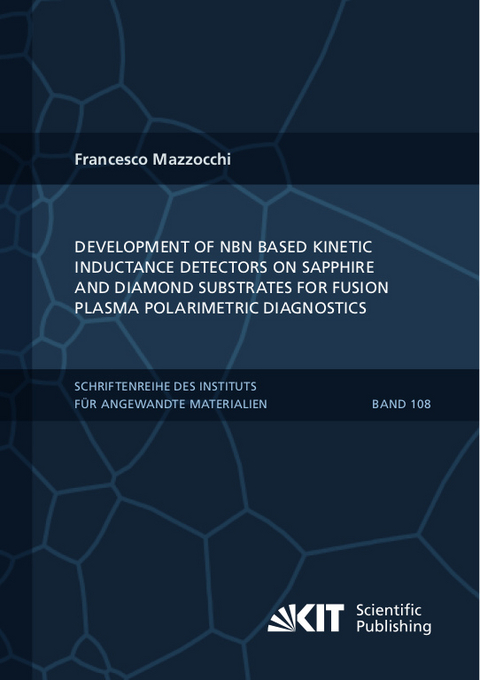 Development of NbN based Kinetic Inductance Detectors on sapphire and diamond substrates for fusion plasma polarimetric diagnostics - Francesco Mazzocchi