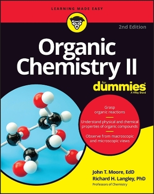 Organic Chemistry II For Dummies - John T. Moore, Richard H. Langley