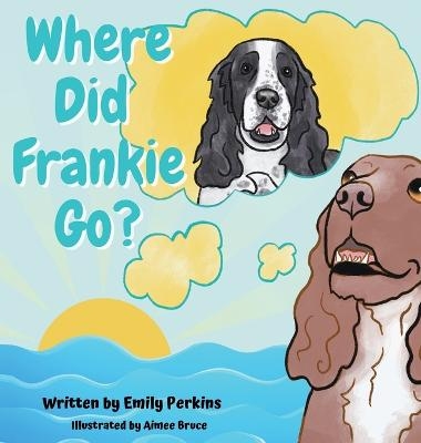 Where Did Frankie Go? - Emily Perkins