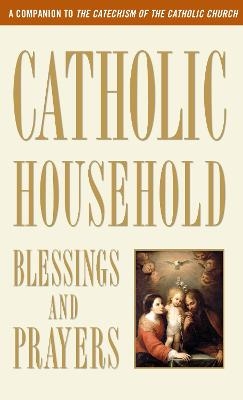 Catholic Household Blessings and Prayers -  U.S. Catholic Bishops