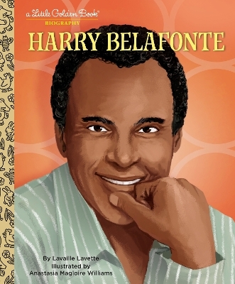 Harry Belafonte: A Little Golden Book Biography - Lavaille Lavette, Anastasia Magloire Williams