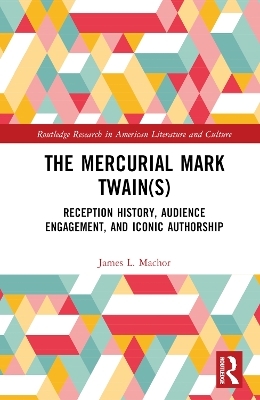 The Mercurial Mark Twain(s) - James L. Machor