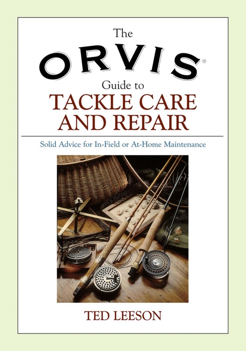 Orvis Guide to Tackle Care and Repair -  Ted Leeson