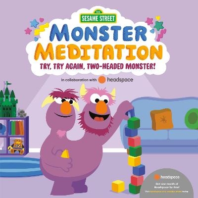 Try, Try Again, Two-Headed Monster!: Sesame Street Monster Meditation in  collaboration with Headspace -  RANDOM HOUSE