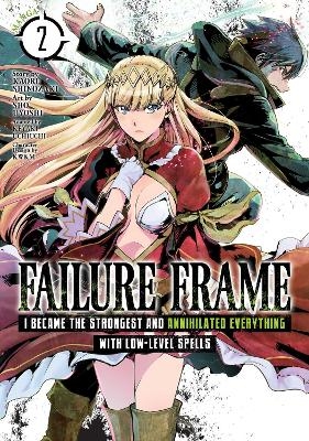 Failure Frame: I Became the Strongest and Annihilated Everything With Low-Level Spells (Manga) Vol. 2 - Kaoru Shinozaki