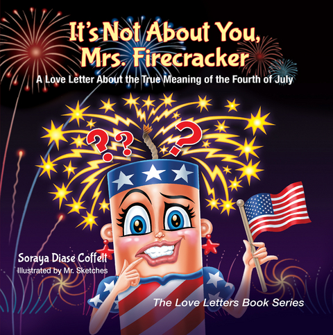 It's Not About You, Mrs. Firecracker -  Soraya Diase Coffelt