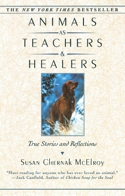 Animals as Teachers and Healers - Susan Chernak McElroy