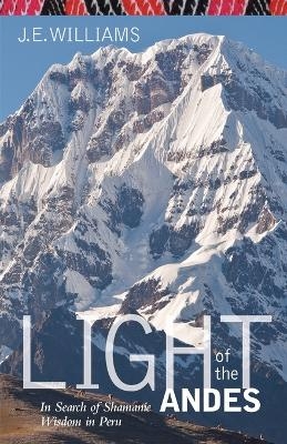 Light of the Andes - J E Williams