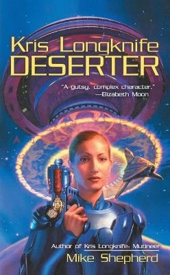 Kris Longknife: Deserter - Mike Shepherd