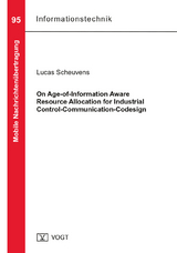 On Age-of-Information Aware Resource Allocation for Industrial Control-Communication-Codesign - Lucas Scheuvens