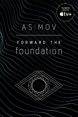 Forward the Foundation - Isaac Asimov