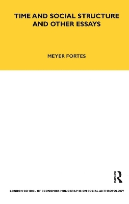 Time and Social Structure and Other Essays - Meyere Fortes