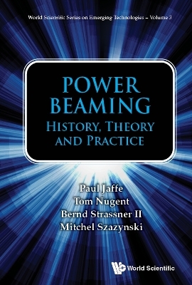 Power Beaming: History, Theory, And Practice - Paul Jaffe, Tom Nugent, Bernd Strassner Ii, Mitchel Szazynski