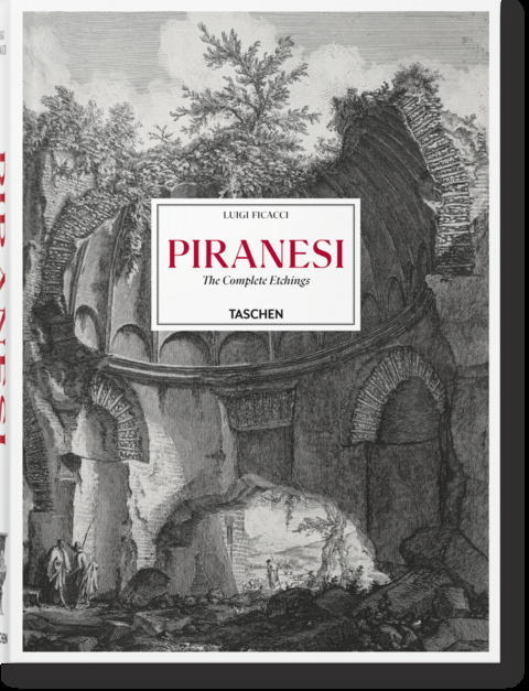 Piranesi. The Complete Etchings - Luigi Ficacci