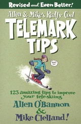 Allen & Mike's Really Cool Telemark Tips, Revised and Even Better! -  Allen O'Bannon
