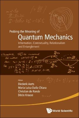 Probing The Meaning Of Quantum Mechanics: Information, Contextuality, Relationalism And Entanglement - Proceedings Of The Ii International Workshop On Quantum Mechanics And Quantum Information. Physical, Philosophical And Logical Approaches - 