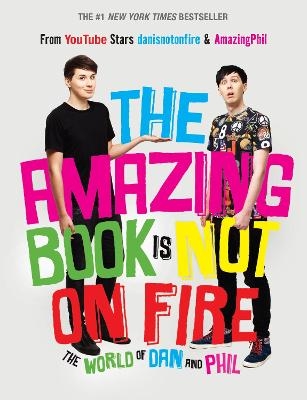 The Amazing Book Is Not on Fire - Dan Howell, Phil Lester
