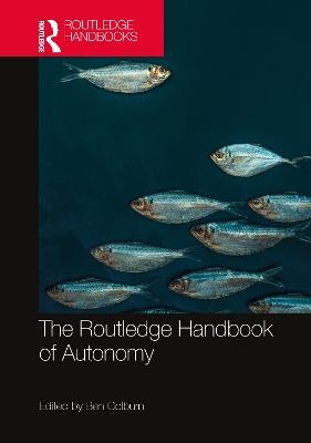 The Routledge Handbook of Autonomy - 