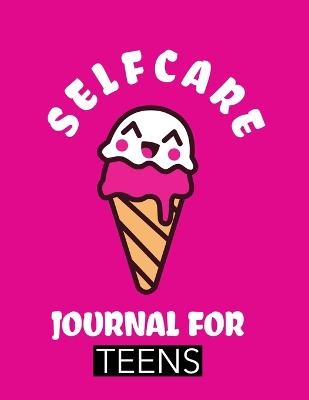 Self Care Journal For Teens - Patricia Larson