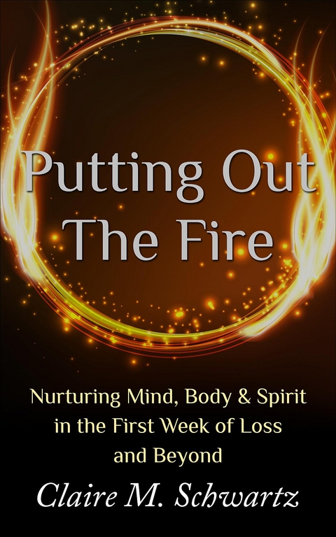 Putting Out the Fire - Claire M. Schwartz