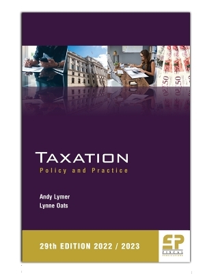 Taxation: Policy and Practice 2022/23 - Andy Lymer, Lynne Oats