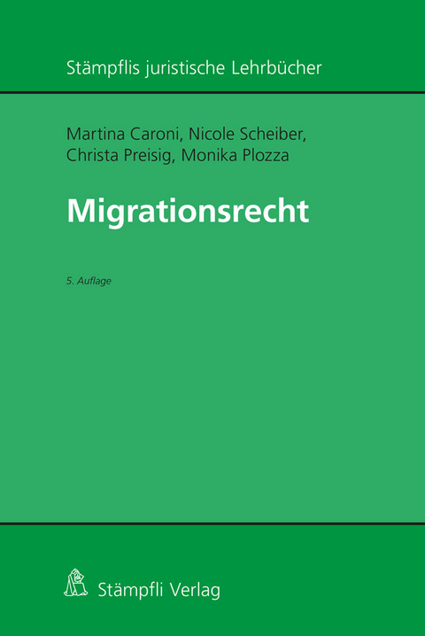 Migrationsrecht - Martina Caroni, Nicole Scheiber, Christa Preisig, Monika Plozza