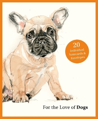 For the Love of Dogs: 20 Individual Notecards and Envelopes - Ana Sampson
