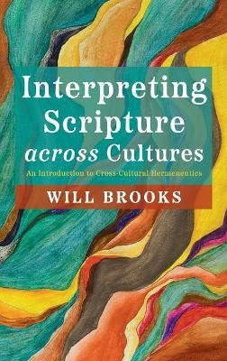 Interpreting Scripture across Cultures - Will Brooks