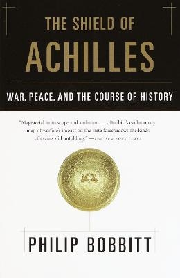 The Shield of Achilles - Philip Bobbitt