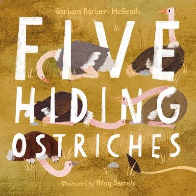 Five Hiding Ostriches - Barbara Barbieri McGrath, Riley Samel