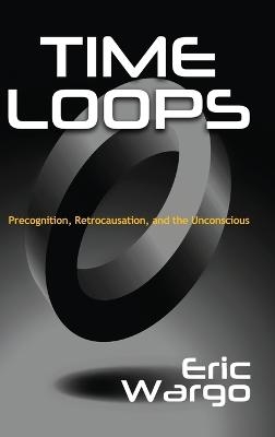 Time Loops - Eric Wargo