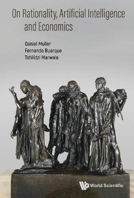 On Rationality, Artificial Intelligence And Economics - Daniel Muller, Fernando Buarque, Tshilidzi Marwala