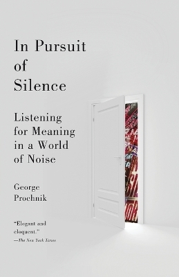 In Pursuit of Silence - George Prochnik