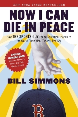 Now I Can Die in Peace - Bill Simmons