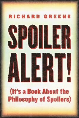 Spoiler Alert! - Richard Greene