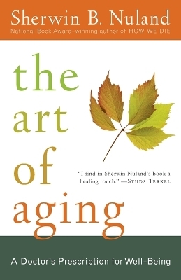 The Art of Aging - Sherwin B. Nuland