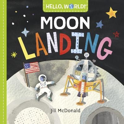 Hello, World! Moon Landing - Jill McDonald