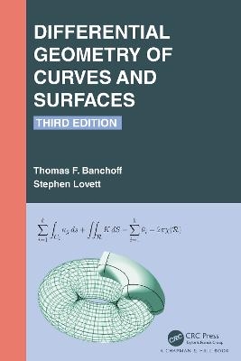 Differential Geometry of Curves and Surfaces - Thomas F. Banchoff, Stephen Lovett