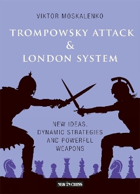 Trompowsky Attack & London System - Viktor Moskalenko