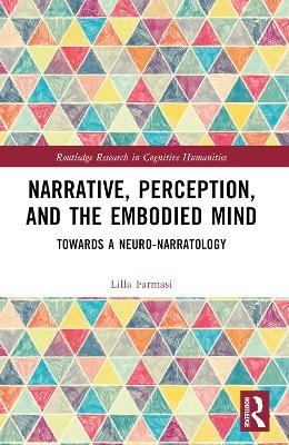 Narrative, Perception, and the Embodied Mind - Lilla Farmasi